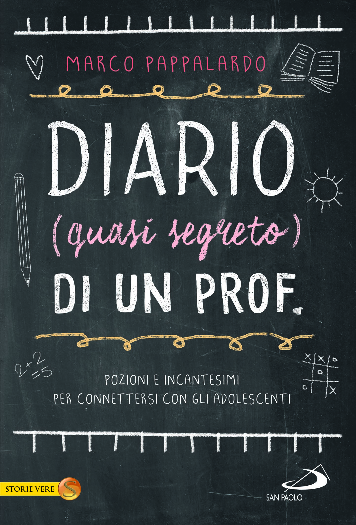 “DIARIO (QUASI SEGRETO) DI UN PROF. Pozioni e incantesimi per connettersi con gli adolescenti”