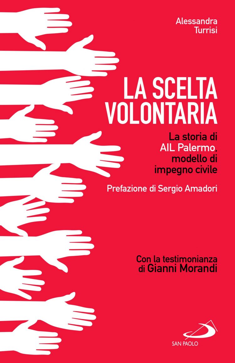 LA SCELTA VOLONTARIA. LA STORIA DI AIL PALERMO, MODELLO DI IMPEGNO CIVILE