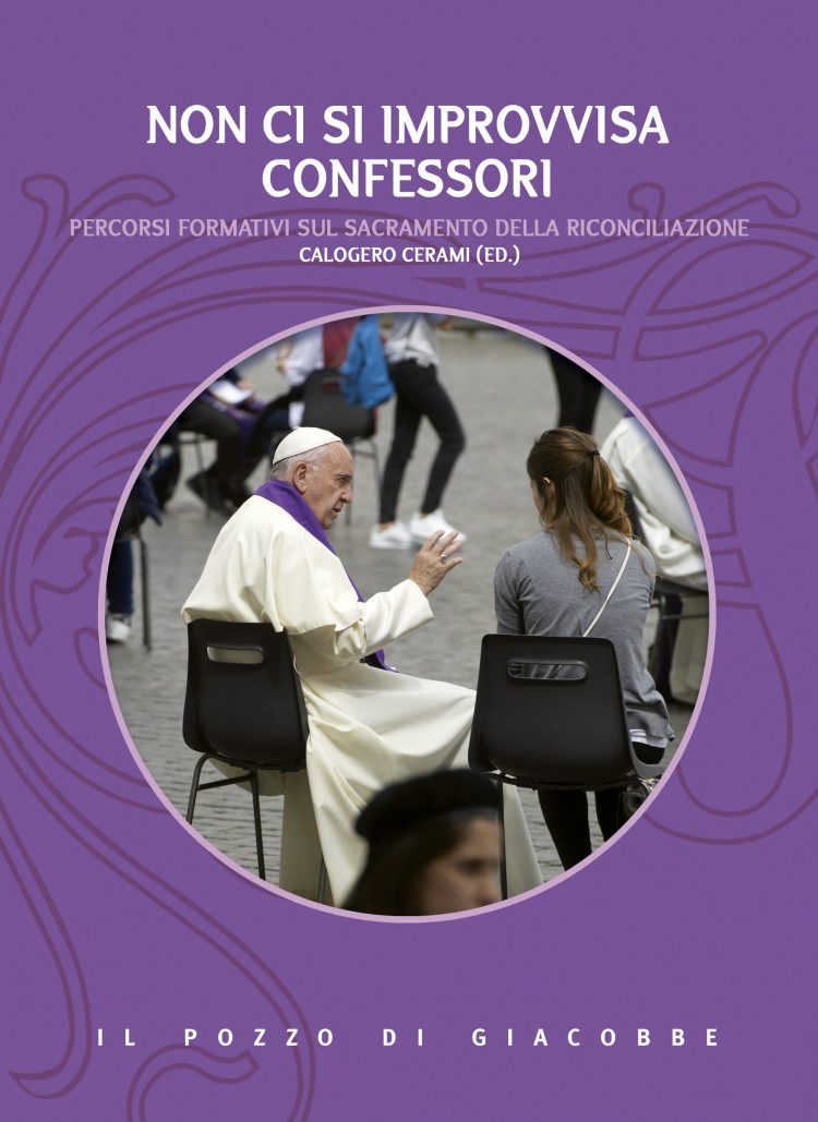 NON CI SI IMPROVVISA CONFESSORI. PERCORSI FORMATIVI SUL SACRAMENTO DELLA RICONCILIAZIONE