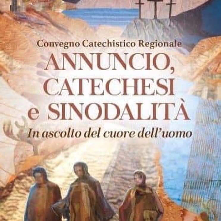 “ANNUNCIO, CATECHESI E SINODALITÀ”: CONVEGNO CATECHISTICO REGIONALE