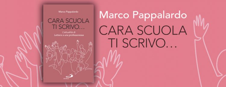 “CARA SCUOLA TI SCRIVO…L’ATTUALITÀ DI LETTERA A UNA PROFESSORESSA”