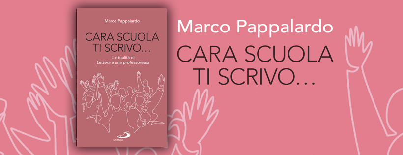 “CARA SCUOLA TI SCRIVO…L’ATTUALITÀ DI LETTERA A UNA PROFESSORESSA”