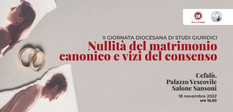 NULLITA’ DEL MATRIMONIO CANONICO E VIZI DEL CONSENSO: II GIORNATA DIOCESANA DI STUDI GIURIDICI