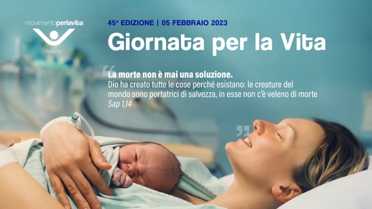 “LA MORTE NON È MAI UNA SOLUZIONE”: UN VIDEO E UN APPROFONDIMENTO IN OCCASIONE DELLA 45° GIORNATA PER LA VITA