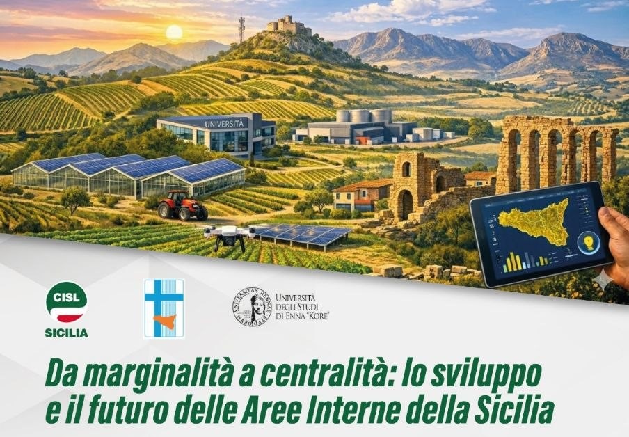 “DA MARGINALITÀ A CENTRALITÀ: LO SVILUPPO E IL FUTURO DELLE AREE INTERNE DELLA SICILIA”: UN CONVEGNO AVVIA CONCRETAMENTE IL PROTOCOLLO TRA CESI, CISL E KORE