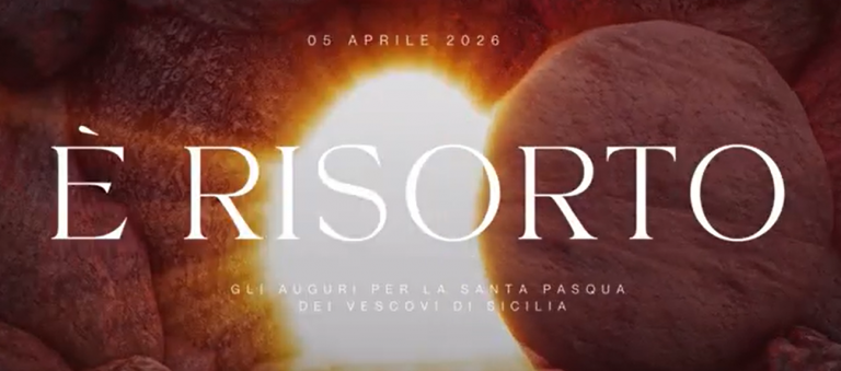 “CRISTO È RISORTO VERAMENTE!”: IL MESSAGGIO DI PASQUA DEI VESCOVI DI SICILIA IN UN VIDEO